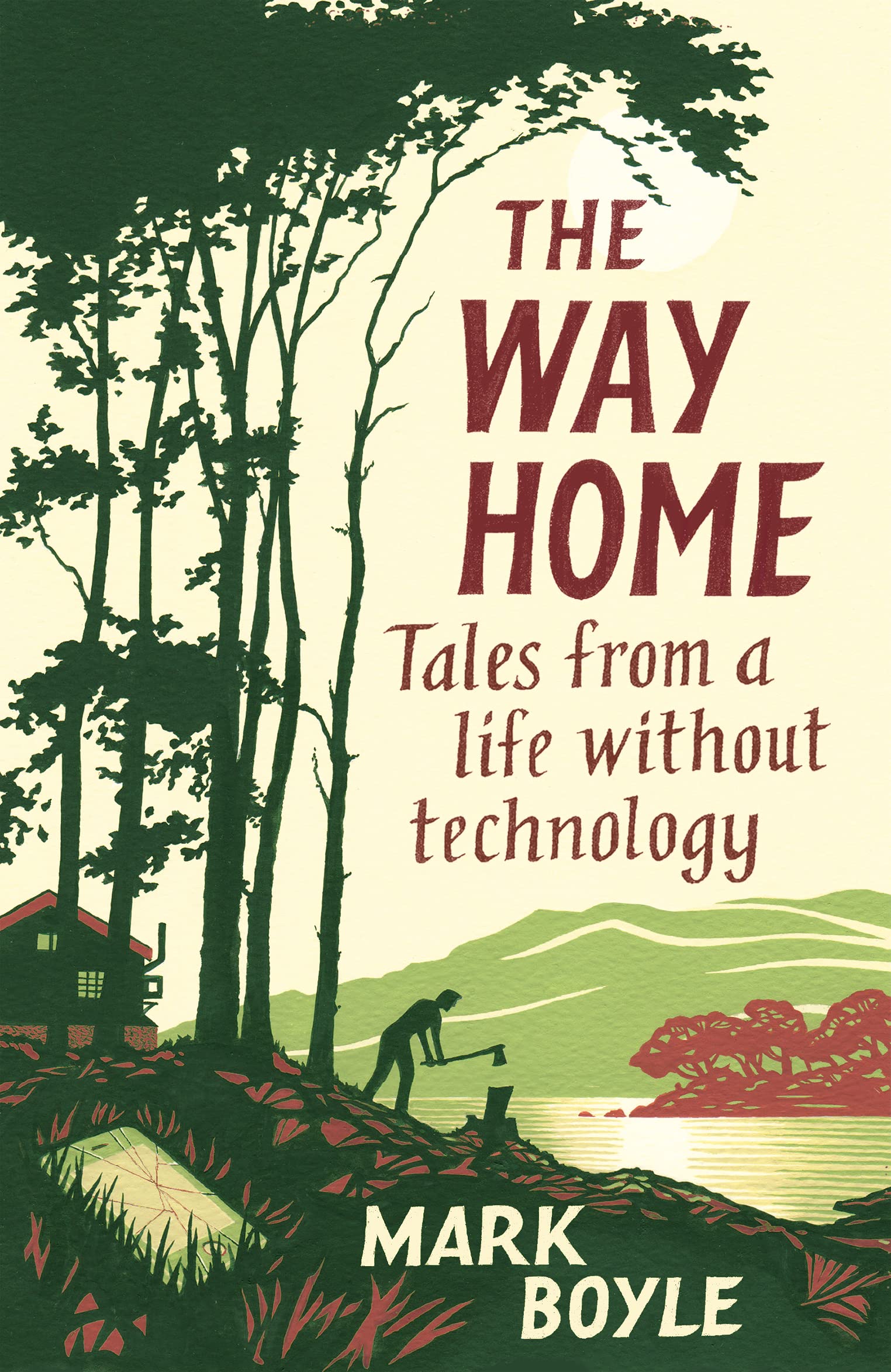 The Way Home: Inspiring Tales from a Life Without Technology - A Memoir of Simple Living, Digital Detox & Self-Discovery | Perfect for Mindfulness Enthusiasts & Tech-Free Lifestyle Seekers