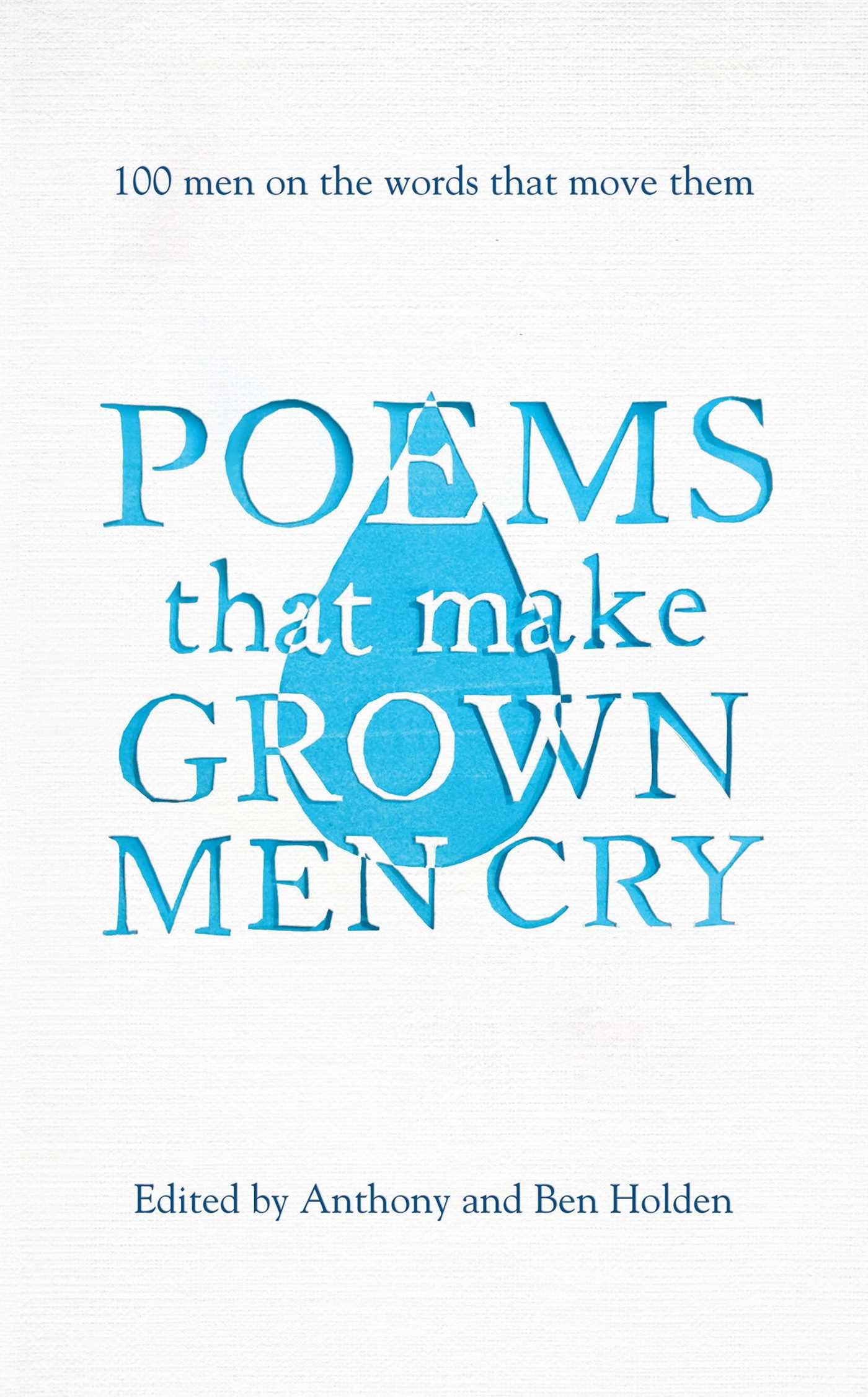Poems That Make Grown Men Cry: 100 Heartfelt Poems That Move Men - Perfect for Gifting, Book Clubs & Emotional Reflection