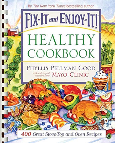 Fix-It and Enjoy-It Healthy Cookbook: 400 Easy Stove-Top & Oven Recipes for Quick Meals, Family Dinners & Healthy Eating | Perfect for Busy Home Cooks & Meal Prep