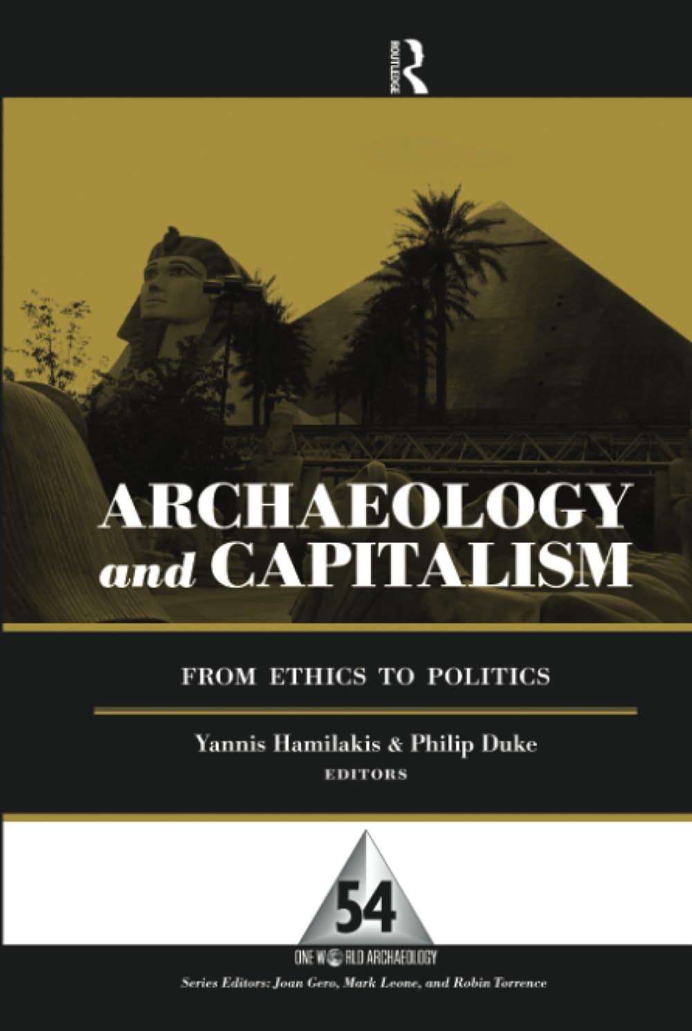 Archaeology and Capitalism (One World Archaeology Volume 54) - Academic Book on Economic Anthropology & Historical Archaeology for Researchers and Students