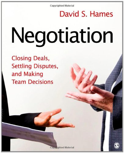 Negotiation Skills Book: Closing Deals, Settling Disputes & Team Decision Making - Business, Workplace & Daily Life Scenarios