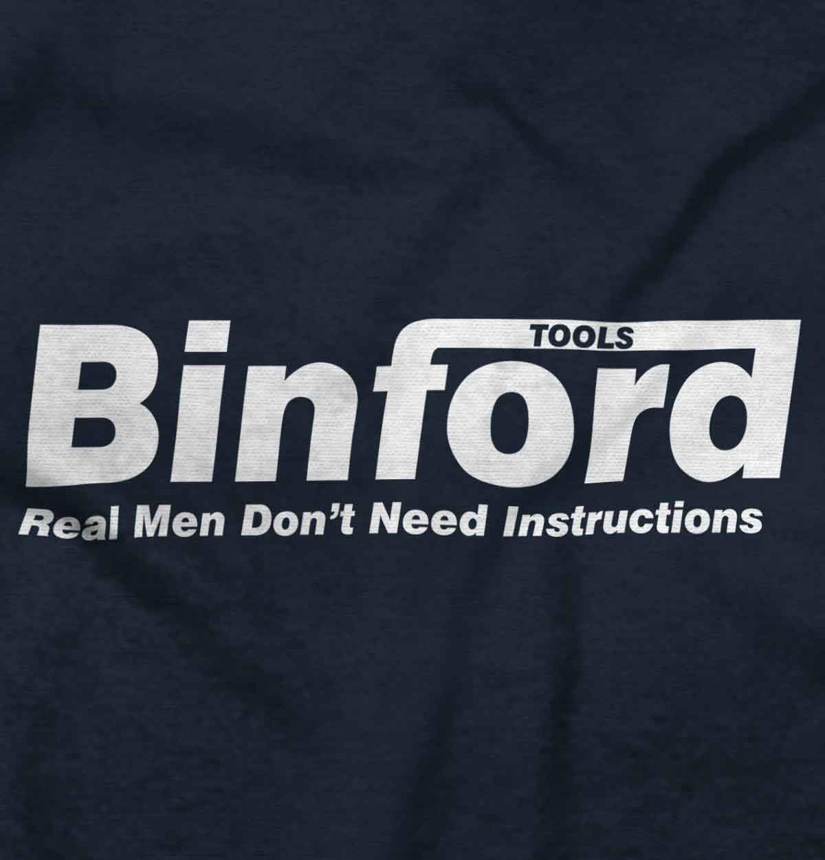 Binford Tools Real Men No Instruction Graphic T-Shirt for Men & Women - Funny Workwear & Casual Outfit Tee