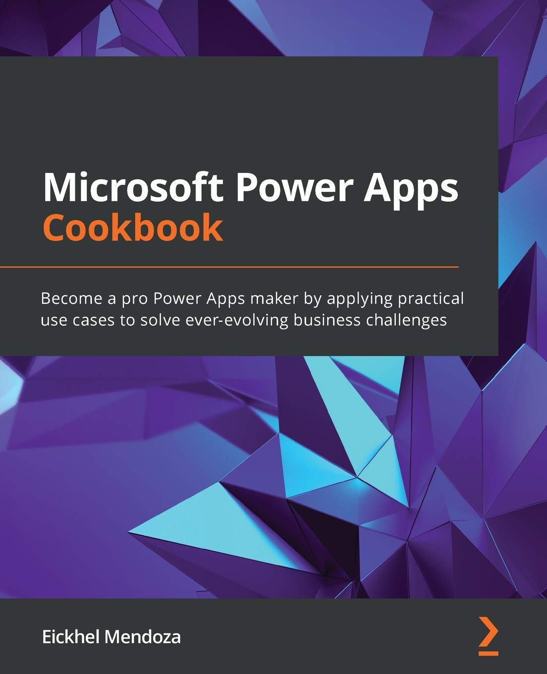 Microsoft Power Apps Cookbook: Practical Use Cases to Solve Business Challenges | Pro Power Apps Maker Guide | Improve Workflow & Productivity