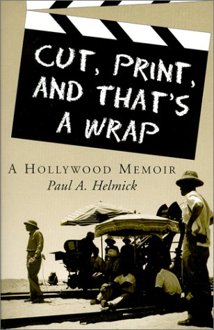 Cut, Print, and That's a Wrap!: A Hollywood Memoir - Behind-the-Scenes Stories from Film Sets | Perfect for Movie Buffs & Aspiring Filmmakers
