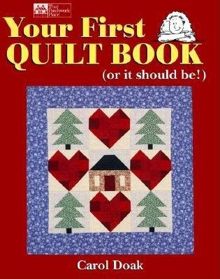 Your First Quilt Book (Beginner's Guide to Quilting) - Step-by-Step Instructions for Beautiful Homemade Quilts | Perfect for DIY Home Decor, Gifts & Craft Projects [Paperback]