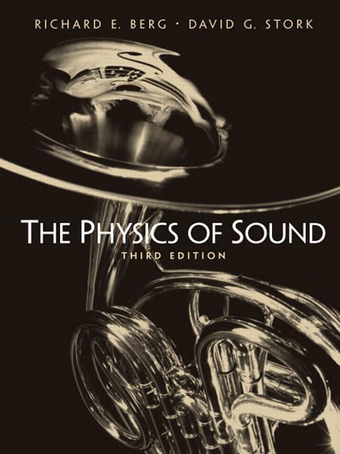 The Physics of Sound, 3rd Edition - Comprehensive Guide to Acoustics & Wave Theory | Perfect for Students, Musicians & Audio Engineers