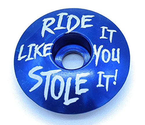 Ride It Like you Stole It Blue
