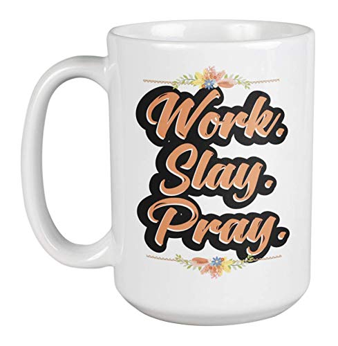 Work Slay Pray Inspirational Quote Coffee Mug - 15oz Ceramic Tea Cup for Office & Home Use - Perfect Gift for Coworkers, Boss & Coffee Lovers