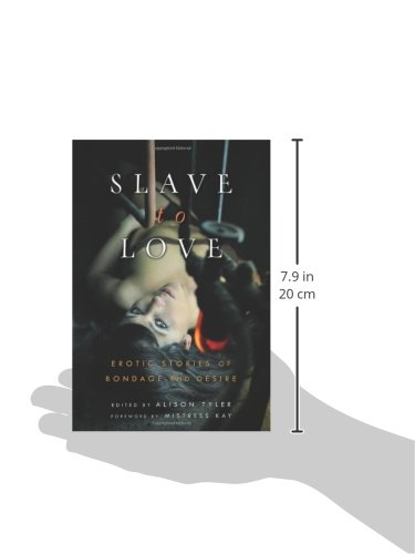 Slave to Love: Sensual Erotic Stories of Bondage & Desire - Romantic Adult Fiction for Couples & Spice Up Your Relationship