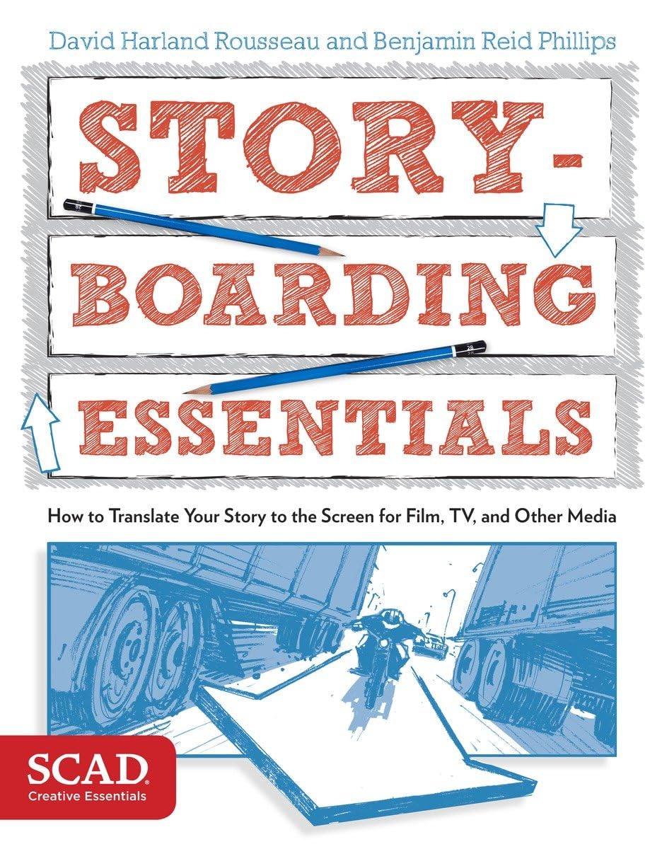 Storyboarding Essentials: SCAD Creative Essentials Guide - How to Translate Your Story to Screen for Film, TV & Media | Perfect for Animation Students, Filmmakers & Visual Storytellers