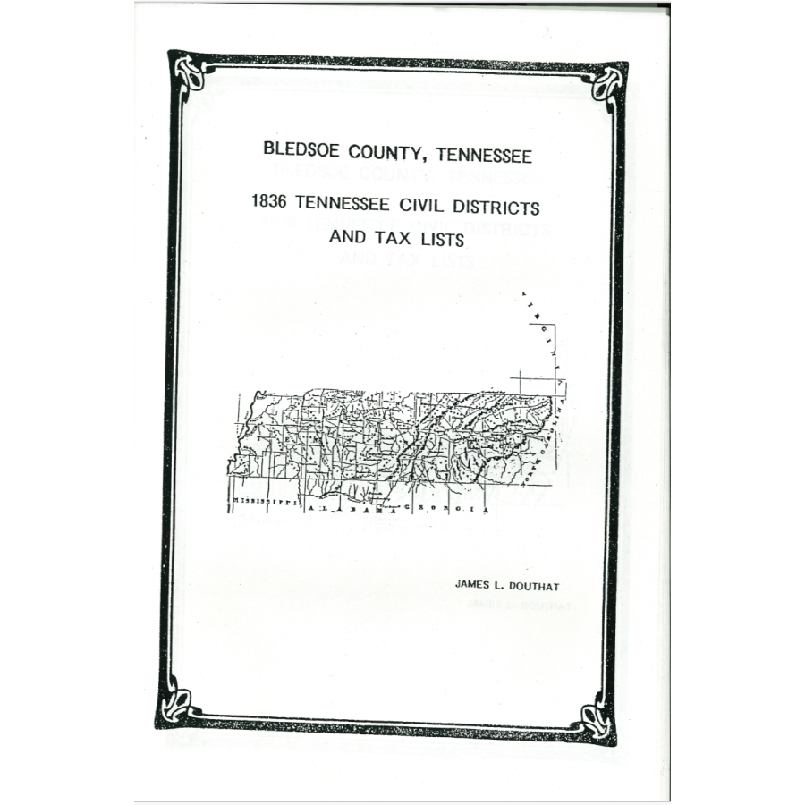 1836 Bledsoe County Tennessee Civil Districts & Tax Lists - Genealogy Research & Historical Records for Ancestry & Family History Studies