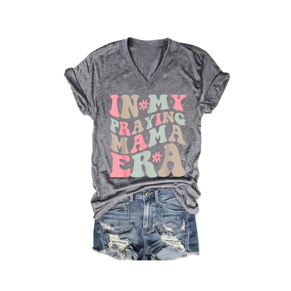 In My Praying Mama Era V-Neck Tee - Comfortable Mother's Day Gift T-Shirt for Women - Perfect for Church, Prayer Meetings & Family Gatherings