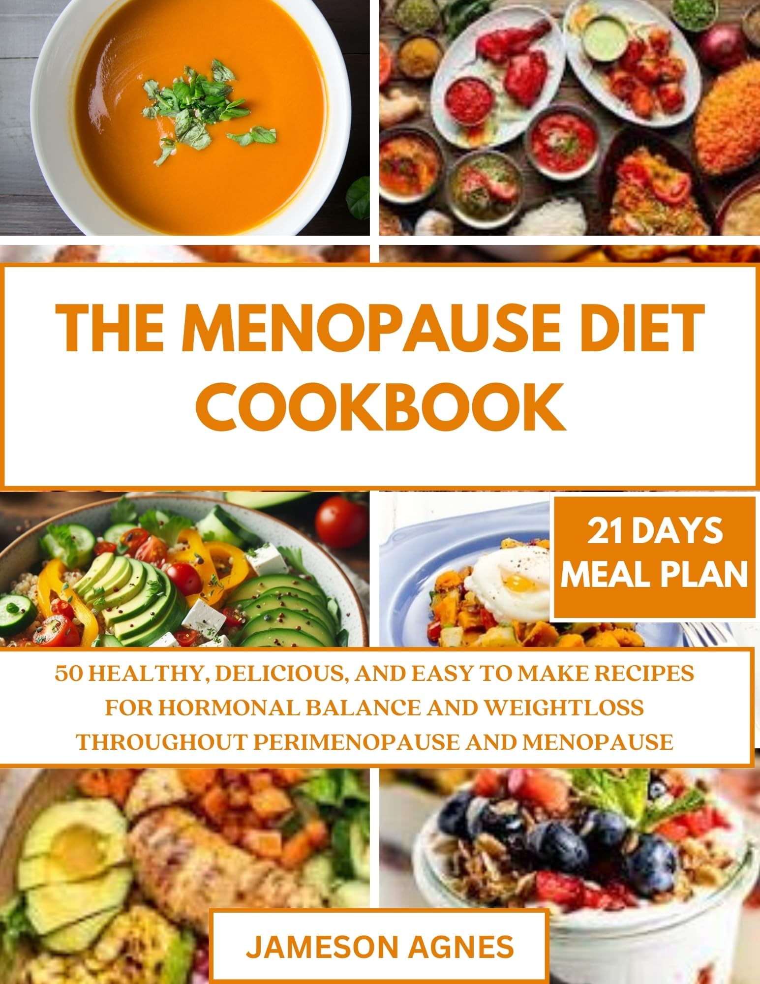 The Menopause Diet Cookbook: 50 Healthy & Easy Recipes for Hormonal Balance & Weight Loss During Perimenopause & Menopause - Perfect for Busy Women & Natural Wellness