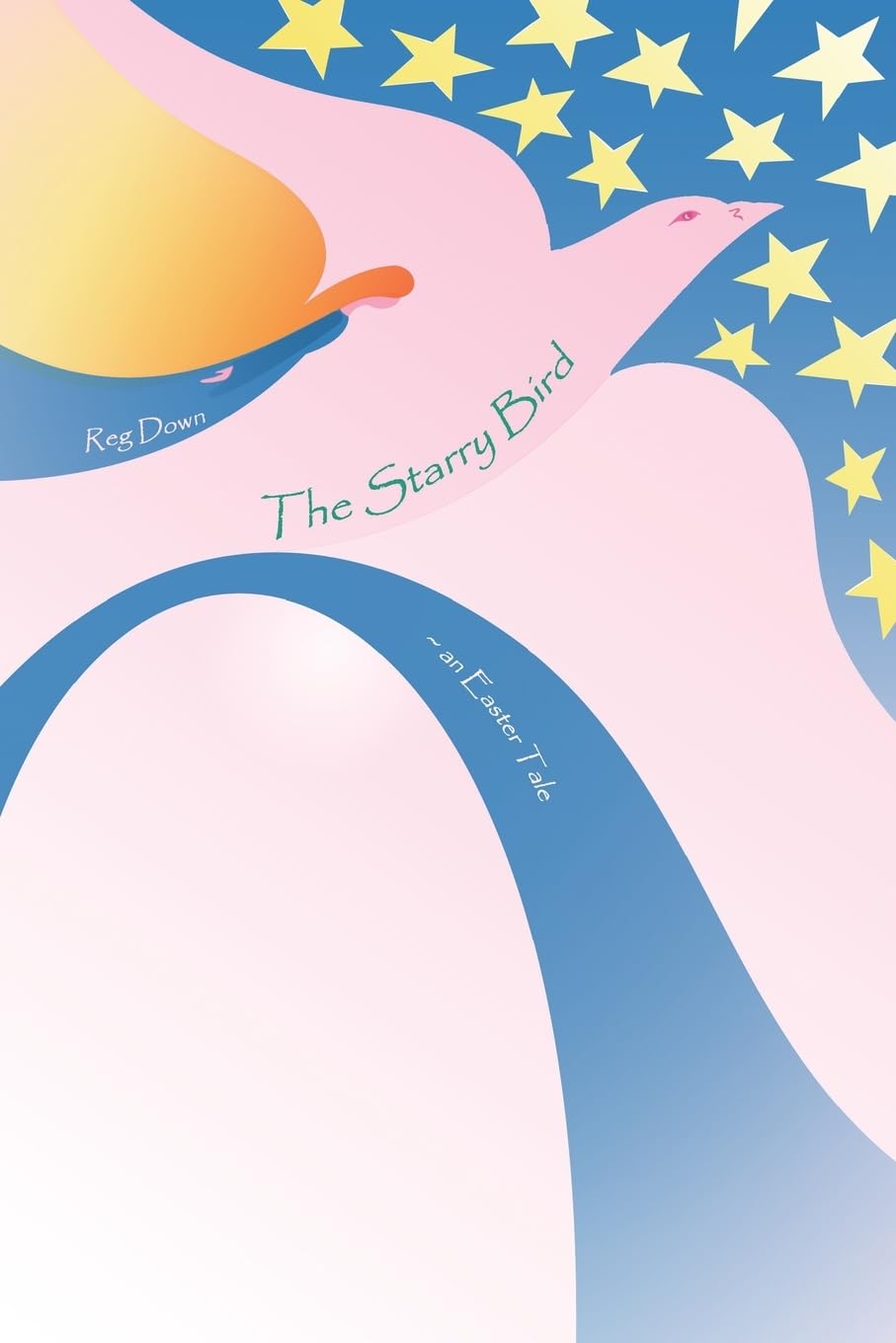 The Starry Bird: A Heartwarming Easter Tale for Kids - Perfect for Easter Storytime, Gifts, and Holiday Celebrations