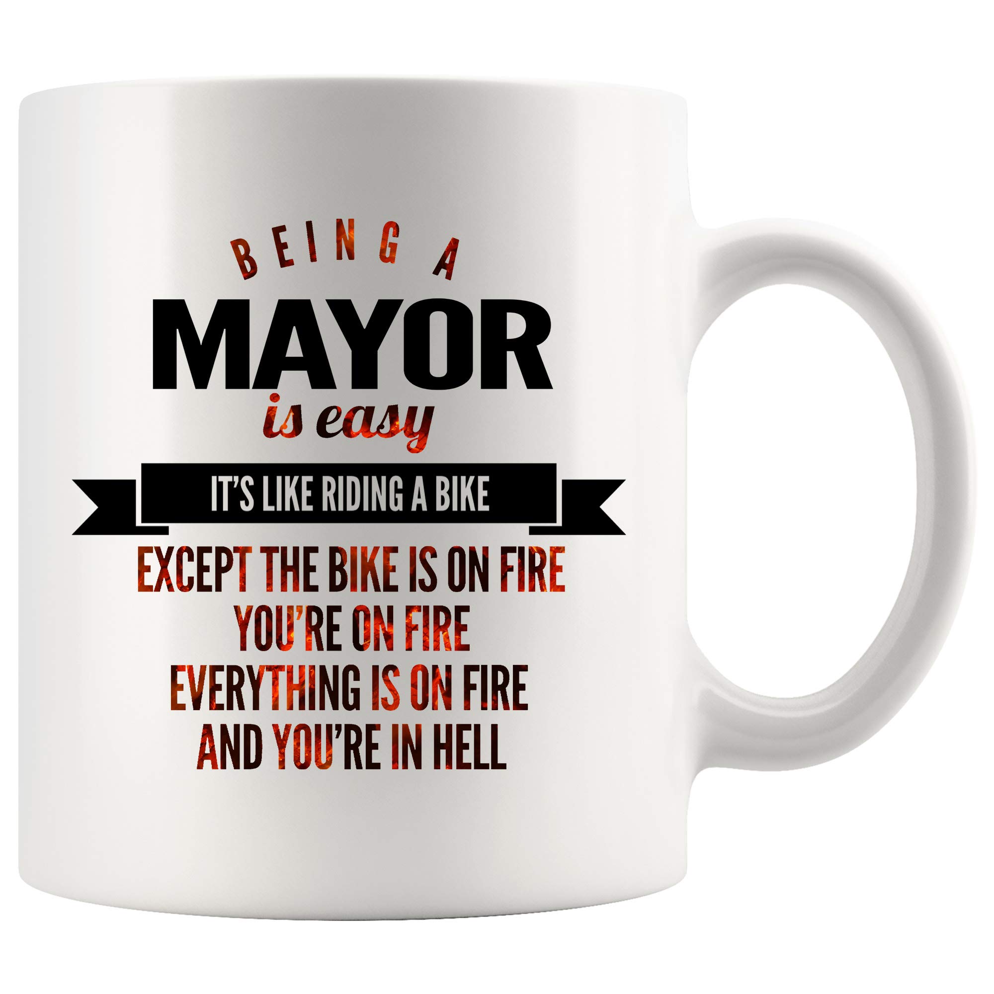 Mayor Coffee Mug 11 oz White - Funny Political Gift for Women & Men - 'Being A Mayor Is Easy...' Sarcastic Quote - Perfect for Office Humor, White Elephant Gifts & Coffee Lovers