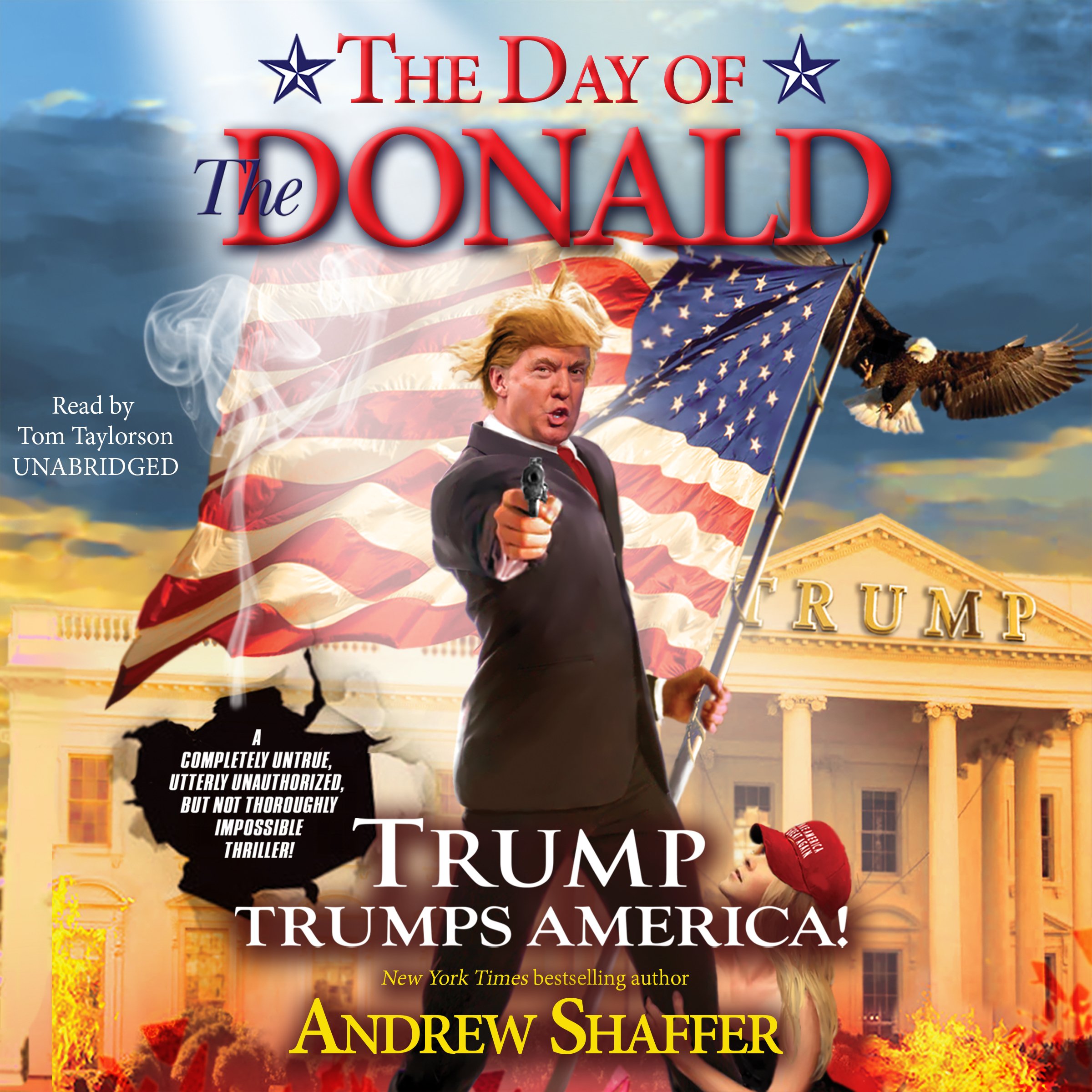 The Day of the Donald: Trump's Impact on America - Political Satire Book for Trump Supporters & Critics | Perfect for Political Discussions & Book Clubs