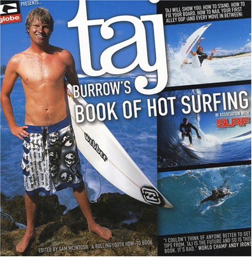 Taj Burrow's Book of Hot Surfing - Ultimate Guide to Surfing Techniques & Waves - Perfect for Beginners & Pro Surfers | Beach, Travel & Ocean Lifestyle
