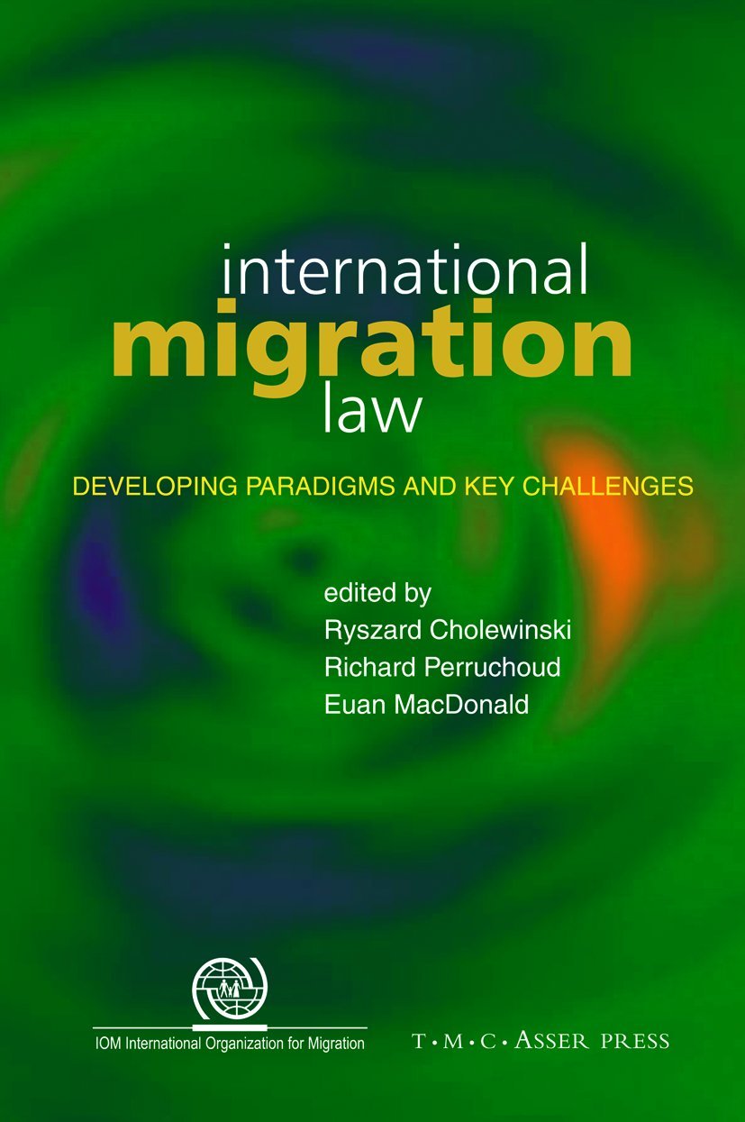 International Migration Law: Key Challenges & Emerging Paradigms | Legal Studies & Policy Research for Academics & Professionals