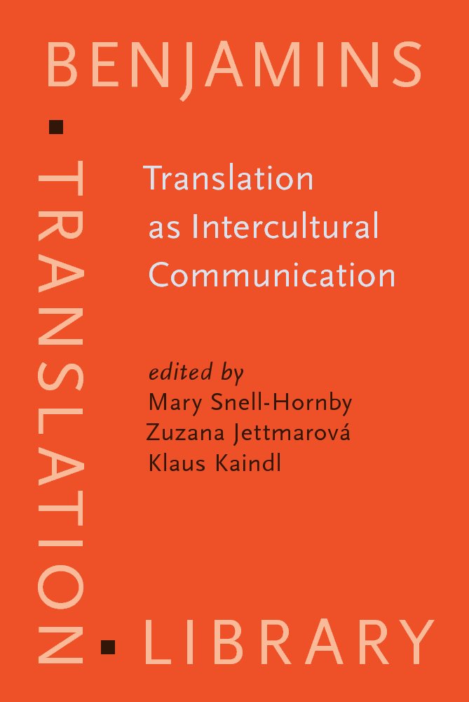 Translation as Intercultural Communication: Selected Papers from EST Congress Prague 1995 - Benjamins Translation Library | Academic Research & Language Studies Reference