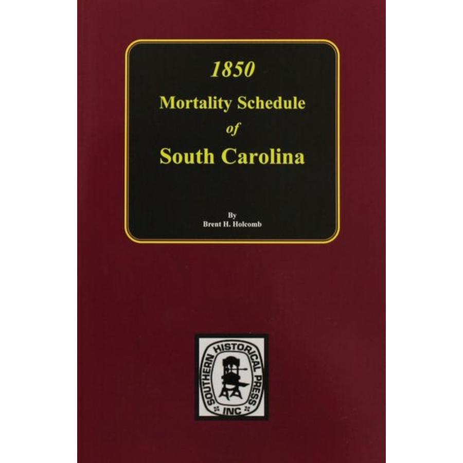 1850 South Carolina Mortality Schedule - Historical Genealogy Records for Family Research & Ancestry Searches - Perfect for Historians, Genealogists & Family Tree Enthusiasts
