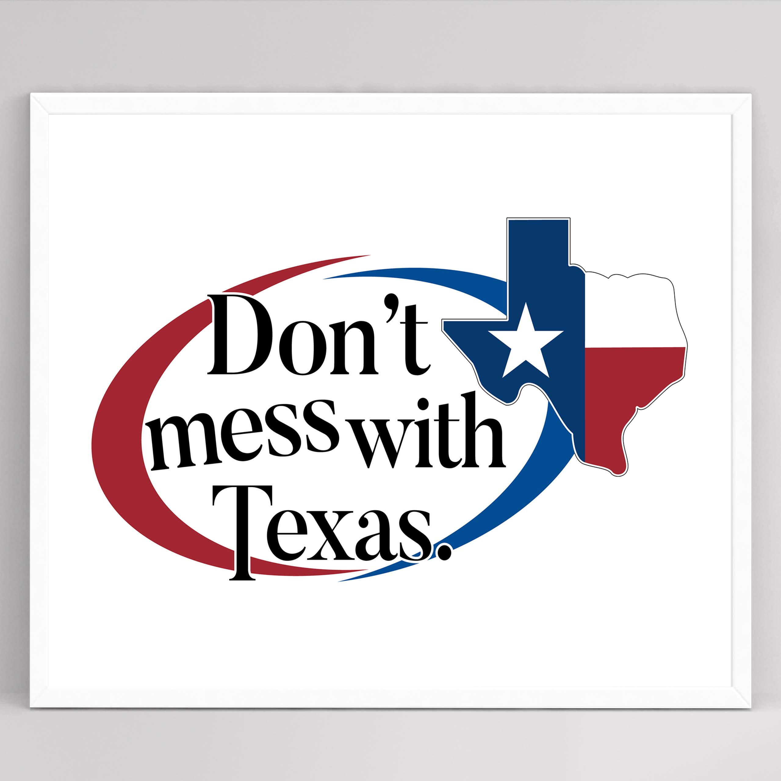 Don't Mess With Texas - Patriotic Wall Art Poster, Rustic Home Decor Print, Inspirational Art for Living Room, Bedroom, Man Cave & 4th of July Celebrations - Unframed 10x8 Inches - Perfect for Texas Pride, Americana Style & Western Themed Interiors