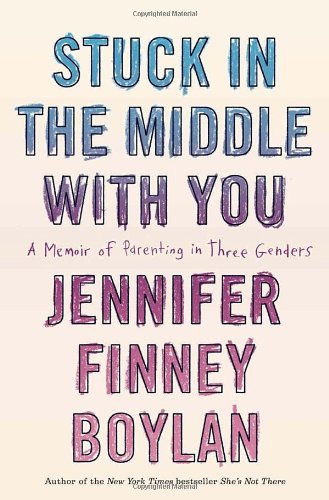 Stuck in the Middle with You: A Parenting Memoir About Gender Identity | LGBTQ+ Family Stories & Parenting Challenges