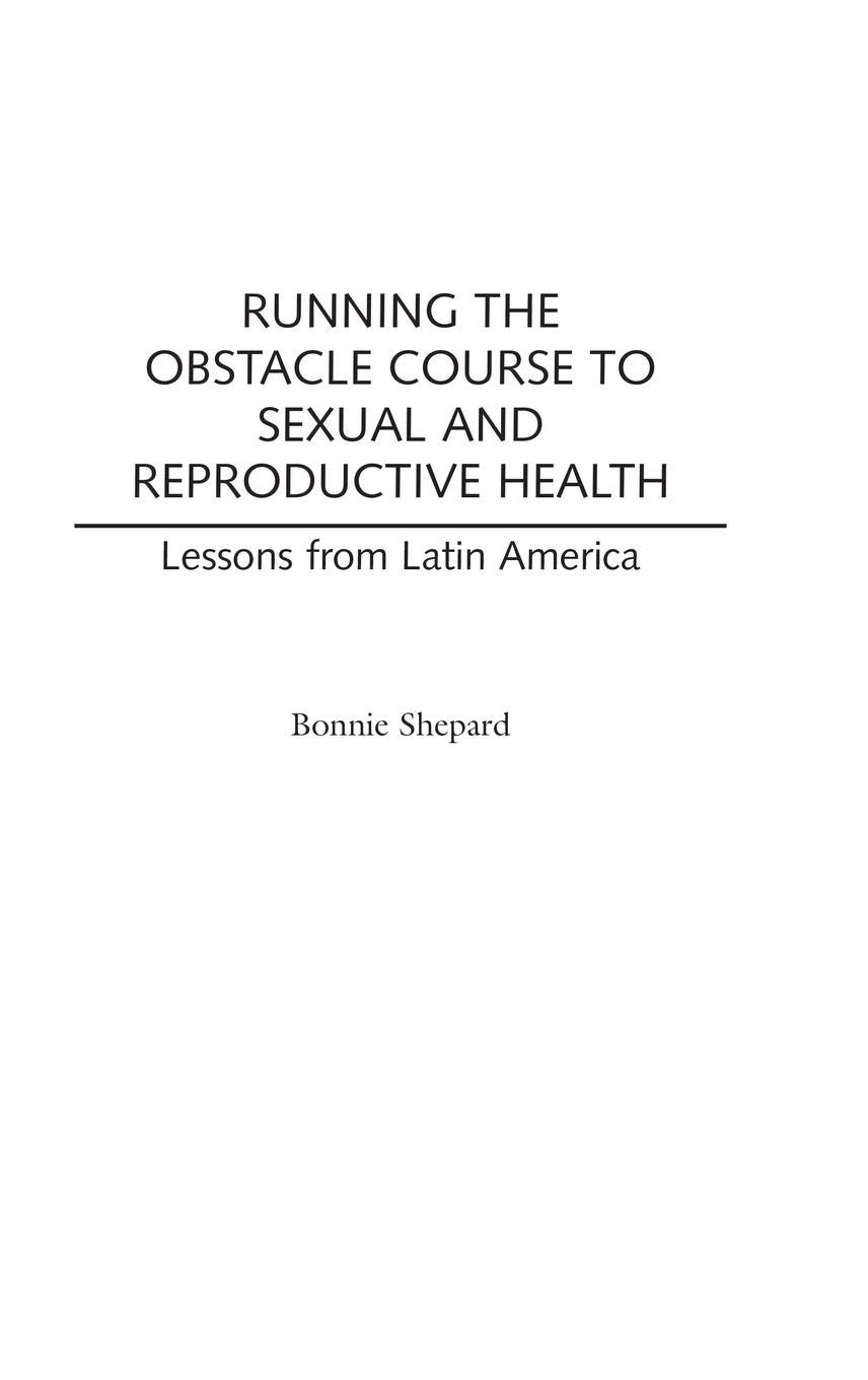 Sexual and Reproductive Health Challenges in Latin America: Lessons for Global Healthcare | Public Health Research & Policy Development