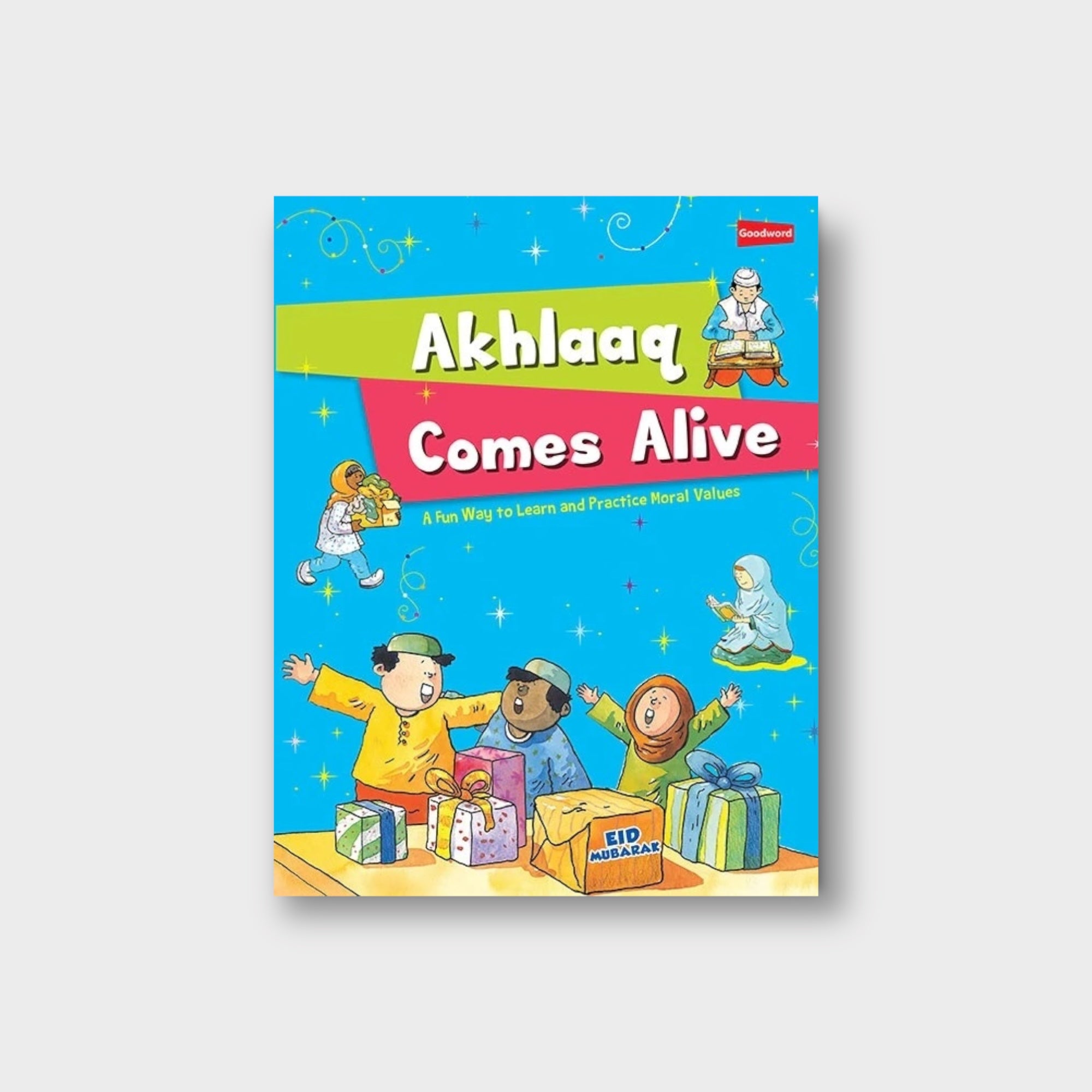 Akhlaaq Comes Alive - Islamic Children's Book on Moral Values & Character Building - Perfect for Kids' Bedtime Stories & Classroom Learning