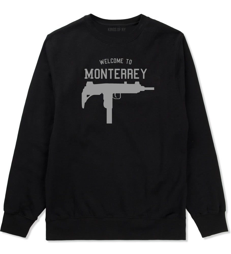 Kings Of NY Welcome To Monterrey Uzi Machine Gun City Crewneck Sweatshirt | Hip Hop Streetwear Graphic Hoodie | Urban Fashion for Men & Women | Perfect for Concerts, Street Style & Casual Wear