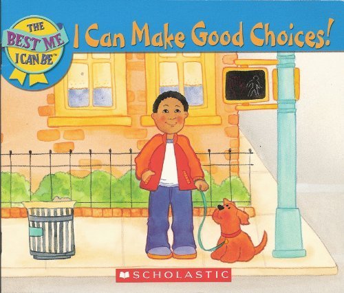 I Can Make Good Choices! (The Best Me I Can Be) by David Parker | Children's Book About Decision Making & Good Behavior | Perfect for Classroom, Parenting & Character Education (2004)