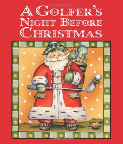 Golfer's Night Before Christmas - Funny Golf Lover Gift for Men & Women - Perfect for Holiday Stocking Stuffers & Christmas Gifts