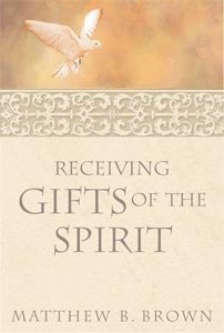 Receiving Gifts of the Spirit - Christian Spiritual Growth Book for Bible Study & Personal Devotion - Perfect for Small Groups & Prayer Meetings