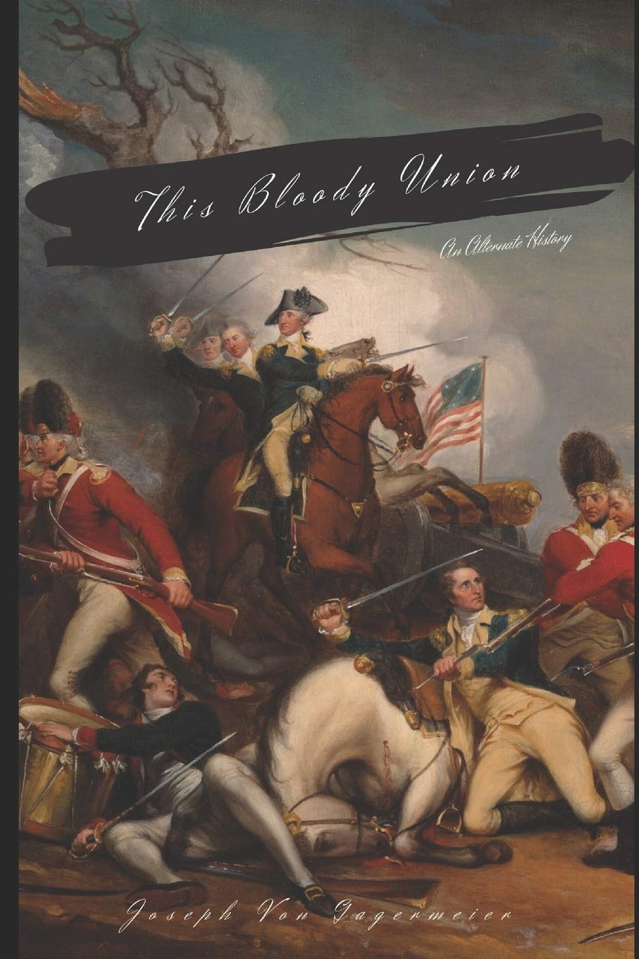 This Bloody Union: An Alternate History of America - Civil War Novel | Historical Fiction Book for Adults | Perfect for History Buffs & Book Clubs