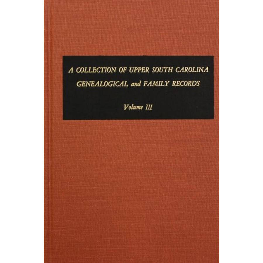 Upper South Carolina Genealogy & Family Records Vol. 3 - Pauline Young's Private Archives | Historical Research, Ancestry Tracing & Family Tree Documentation