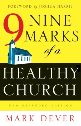 Nine Marks of a Healthy Church by Mark Dever - Enlarged Edition | Christian Leadership & Church Growth Book for Pastors & Ministry Leaders