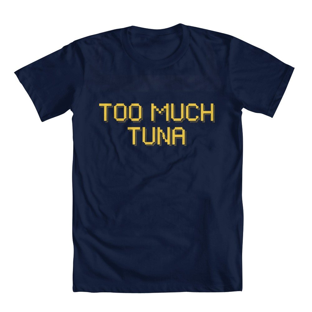 GEEK TEEZ Funny Too Much Tuna Graphic T-Shirt for Men - Trendy Casual Wear for Fishing Enthusiasts & Comedy Fans