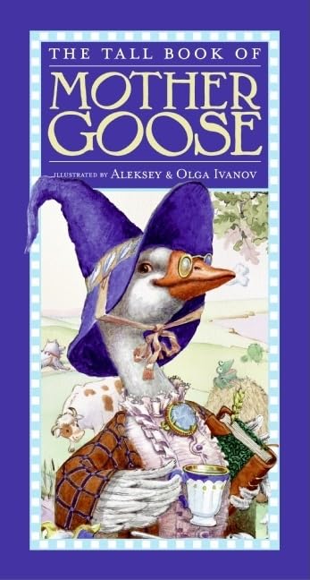 The Tall Book of Mother Goose - Classic Nursery Rhymes Collection | Harper Tall Book Edition | Perfect for Kids' Bedtime Stories & Early Reading