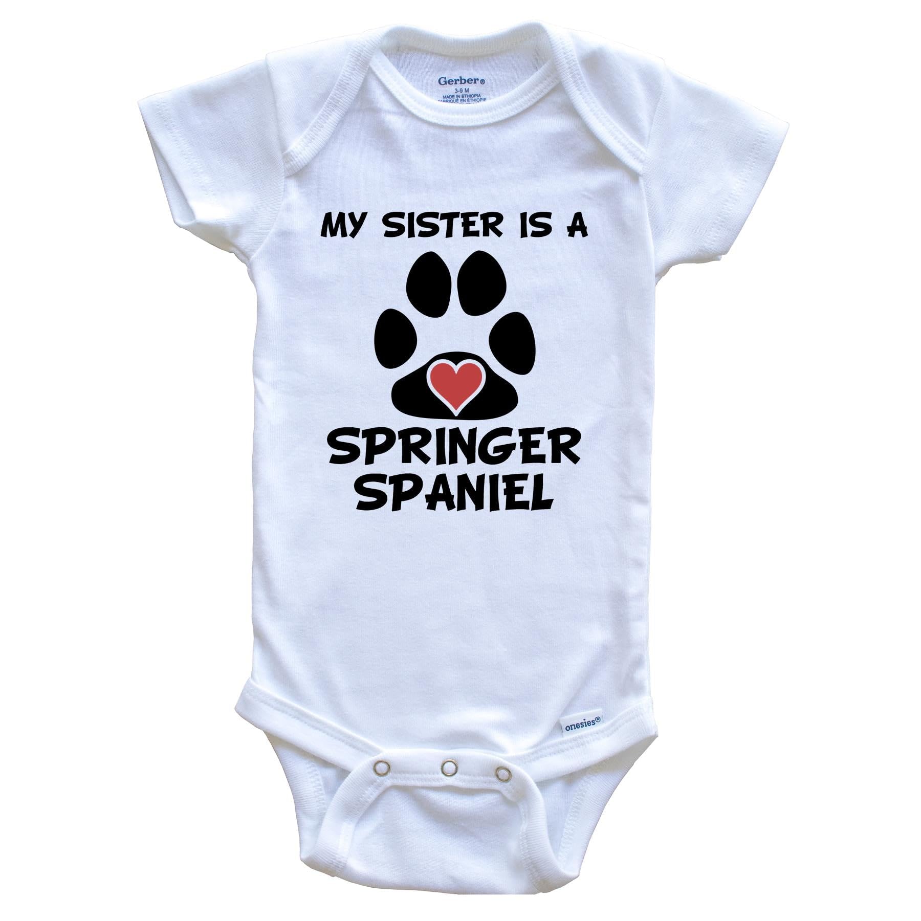 My Sister is A Springer Spaniel - Cute Dog Print One-Piece Baby Bodysuit | Soft Cotton Infant Romper for Newborns & Toddlers | Perfect for Family Photos, Pet Lovers & Dog-Themed Baby Showers