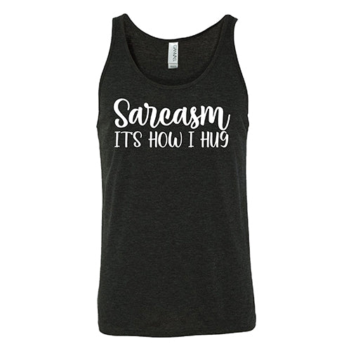 Funny Sarcasm It's How I Hug T-Shirt - Unisex Cotton Graphic Tee for Men & Women - Perfect for Casual Wear, Gifts & Humor Lovers