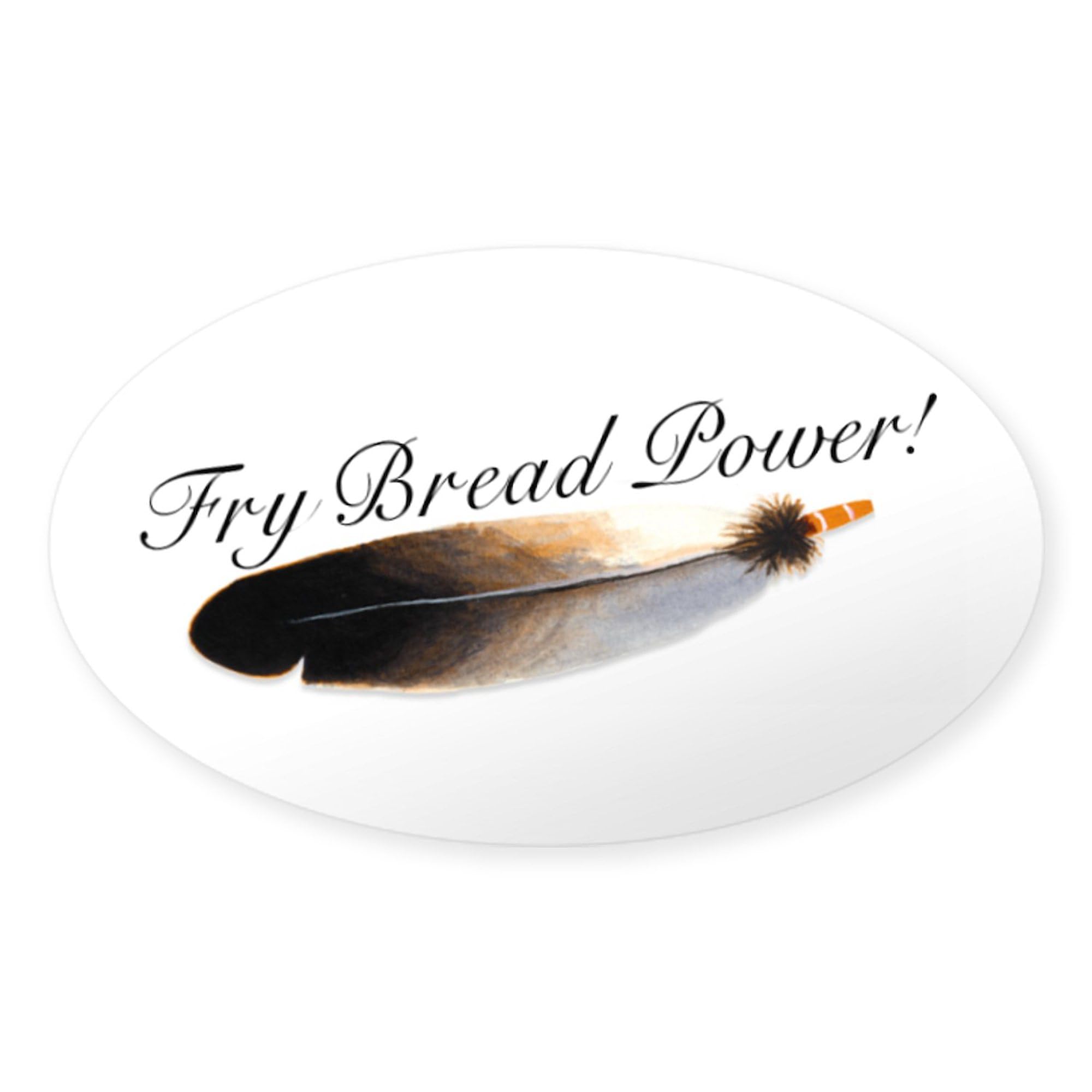 Fry Power Oval Sticker - Decal for Cars, Laptops & Water Bottles - Funny Native American Pride Bumper Sticker for Outdoor Enthusiasts & Road Trips