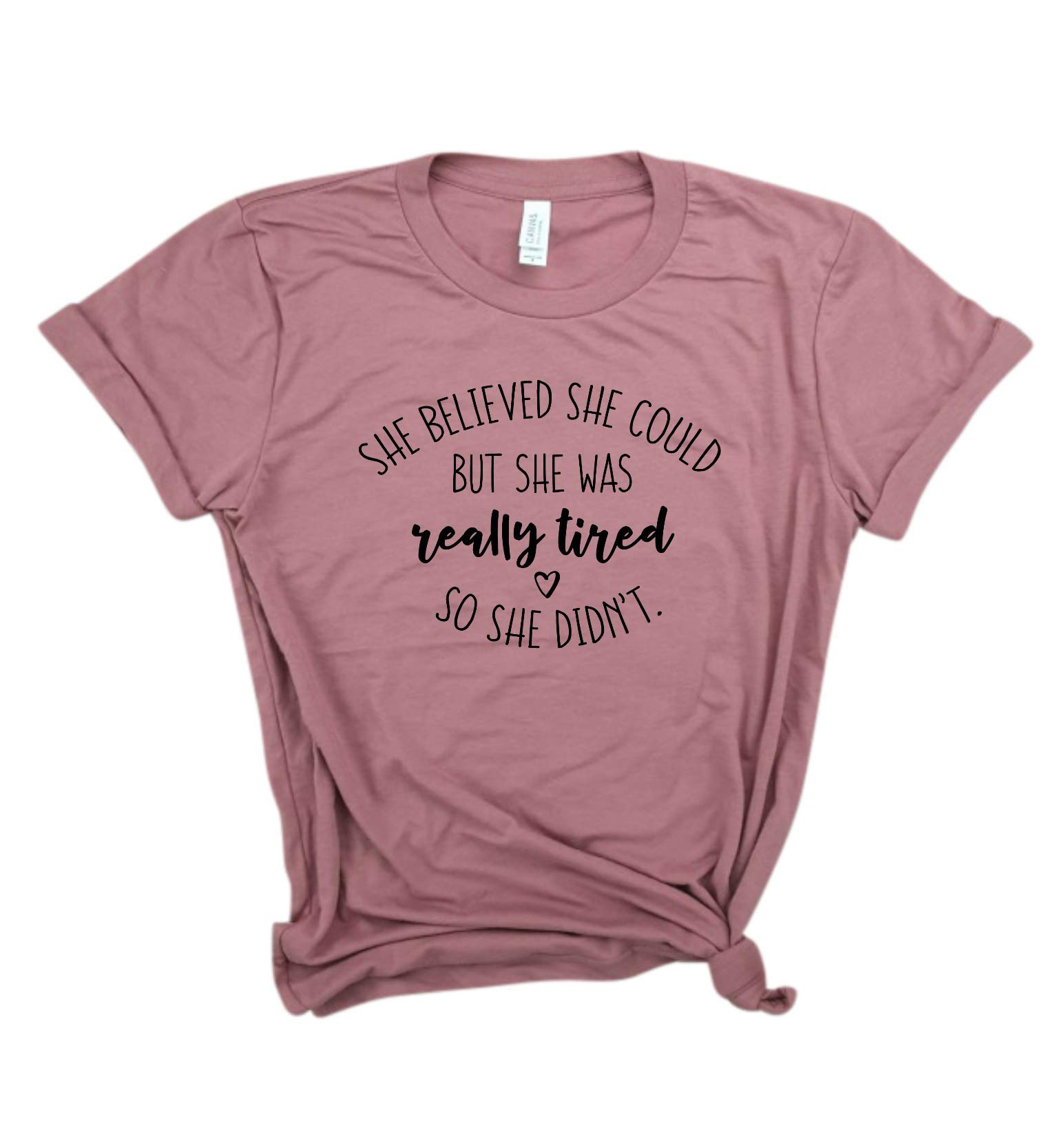 Girl Power Shirt - Funny Graphic Tee for Women with Inspirational Saying 'She Believed She Could But She Was Really Tired So She Didn't' | Trendy Casual T-Shirt for Brunch, Work, or Everyday Wear