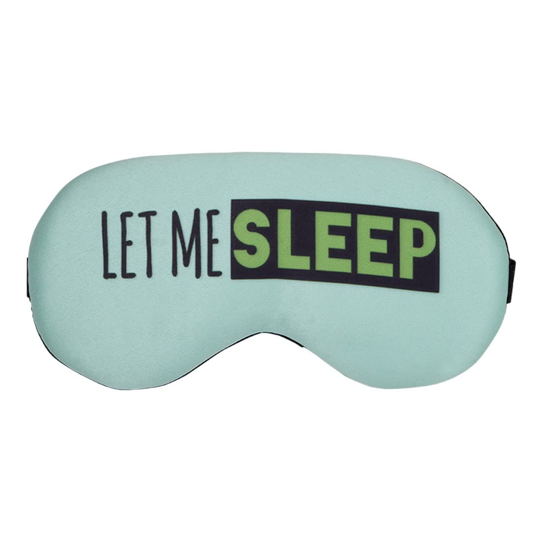 Crazyify Fabric Let Me Sleep Printed Eye Mask - Soft & Comfortable for Relaxation, Meditation, Sleep & Travel (7.4 x 4 Inches, Blue) - Perfect for Nighttime Rest, Airplane Flights & Stress Relief