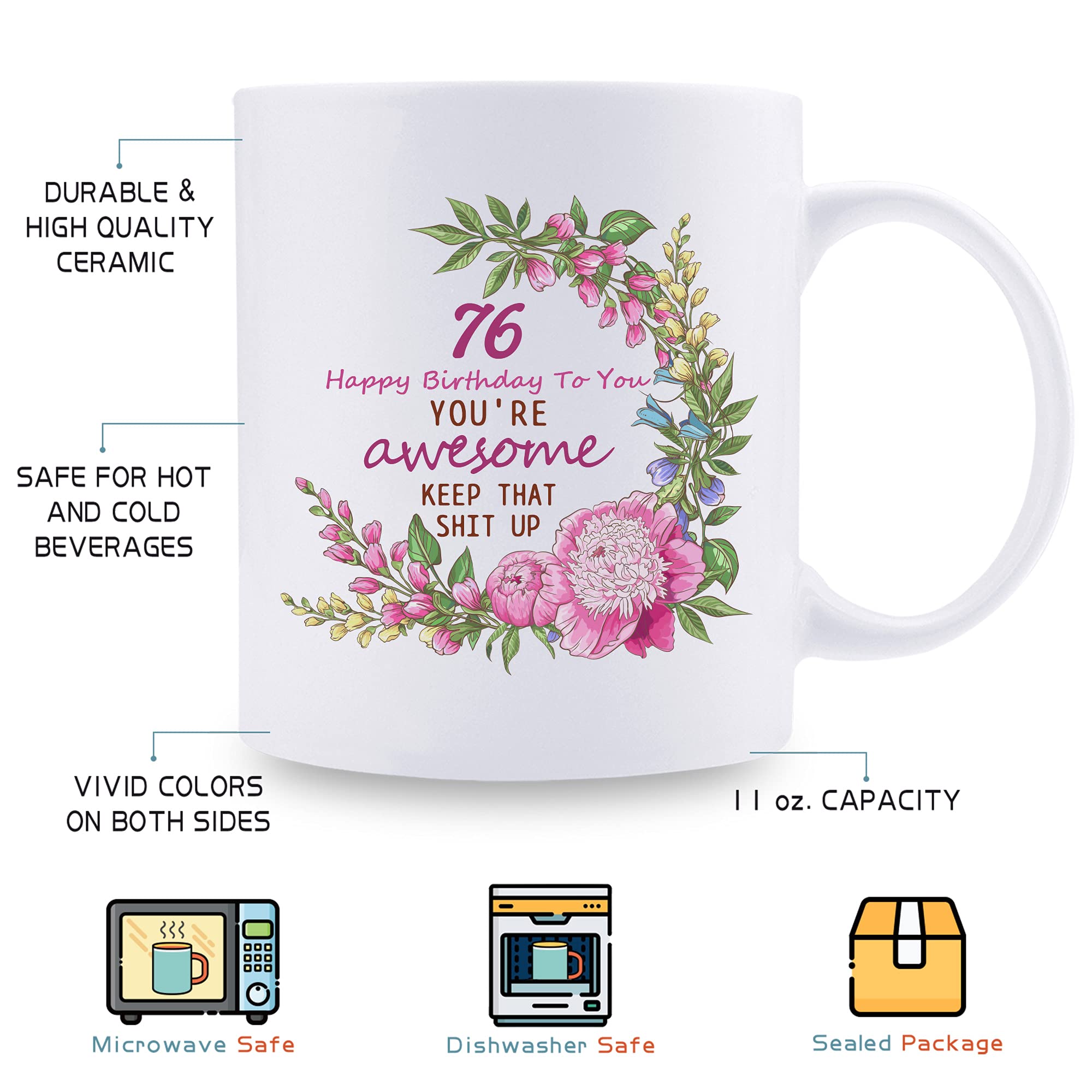 76th Birthday Gifts for Women - Funny 11 oz Coffee Mug with 'Happy Birthday You're Awesome Keep That Up' Message - Perfect Gift for Mom, Grandma, Sister, Wife, Friend - Great for Coffee, Tea or Hot Chocolate at Home, Office or Parties