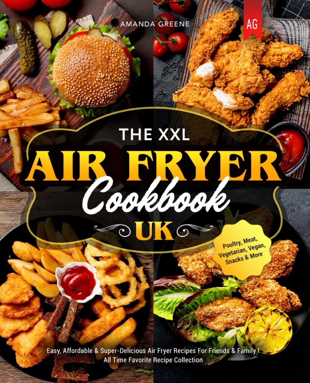 XXL Air Fryer Cookbook: Easy, Affordable & Delicious Recipes for Family & Friends | Best Poultry, Meat, Vegetarian, Vegan & Snack Recipes | Perfect for Quick Meals, Healthy Cooking & Party Snacks