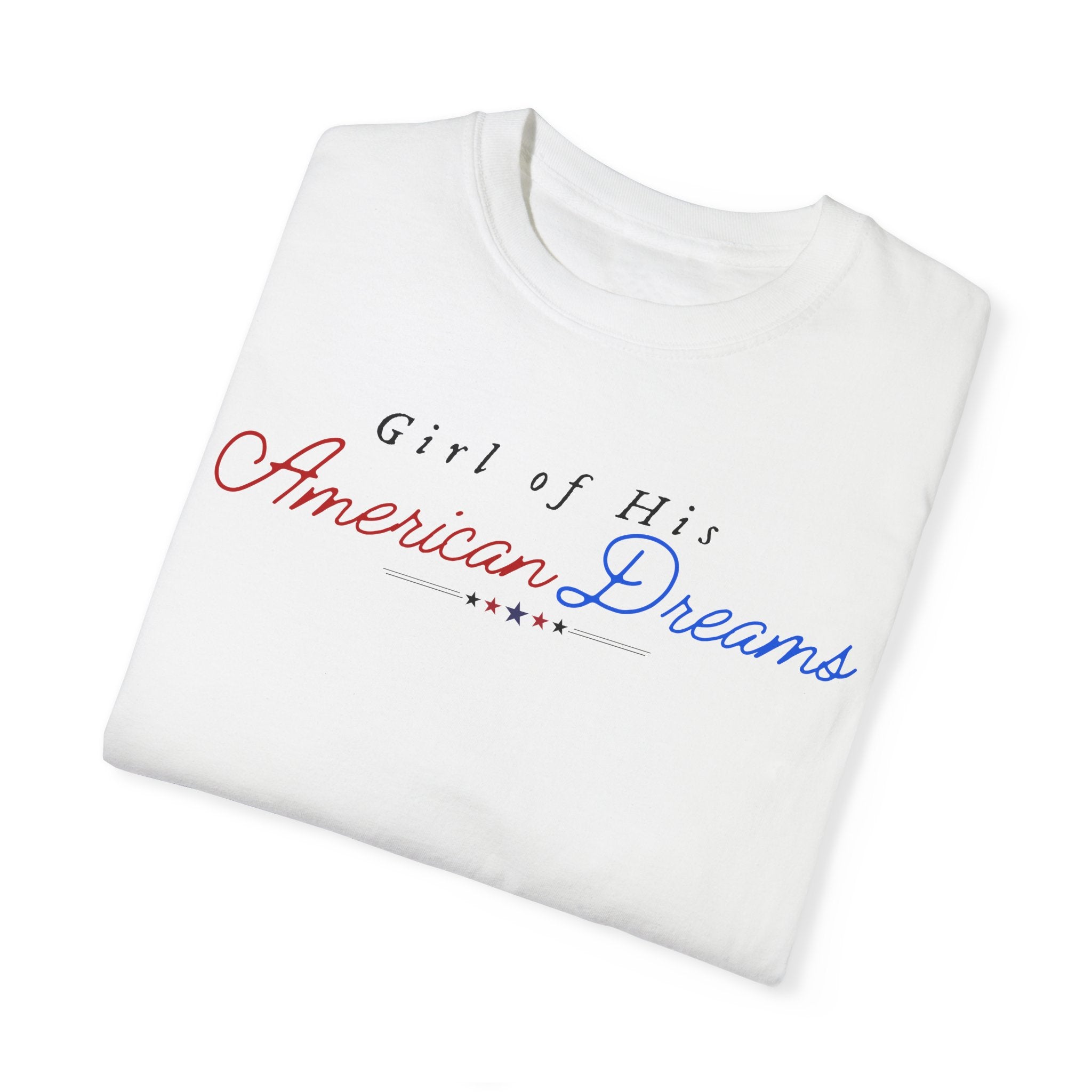 Girl of His American Dreams T-Shirt - Vintage Retro Graphic Tee for Men & Women - Perfect for Casual Wear, Gifts, and American Dream Themed Outfits
