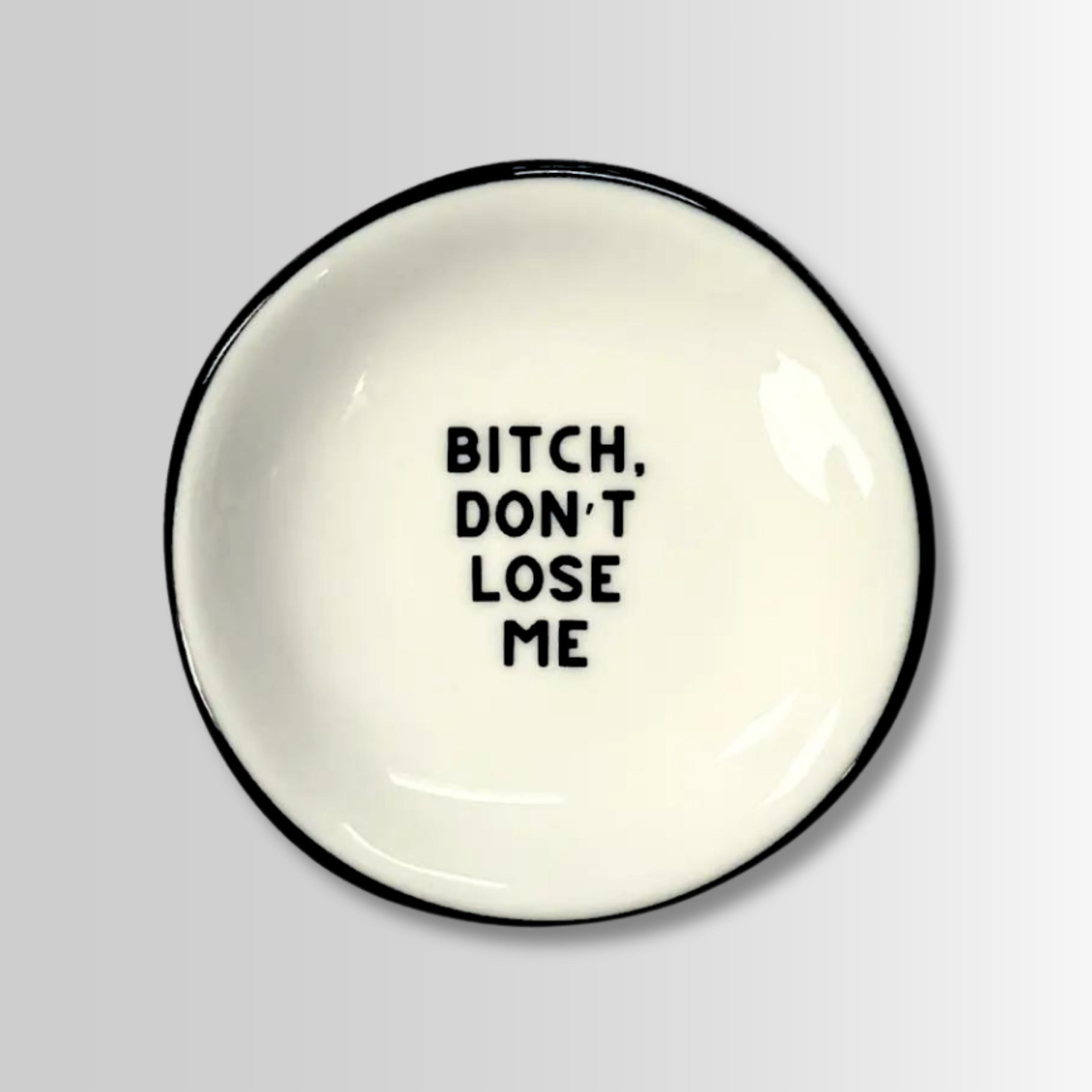 Properly Improper Bitch Don't Lose Me Ring Dish - Stylish Jewelry Holder for Rings, Earrings & Small Accessories - Perfect for Vanity, Bathroom & Bedroom Organization