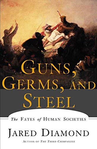Guns, Germs, and Steel: The Fates of Human Societies - Best History Book for Understanding Civilization Development | Perfect for Students, History Buffs & Book Clubs