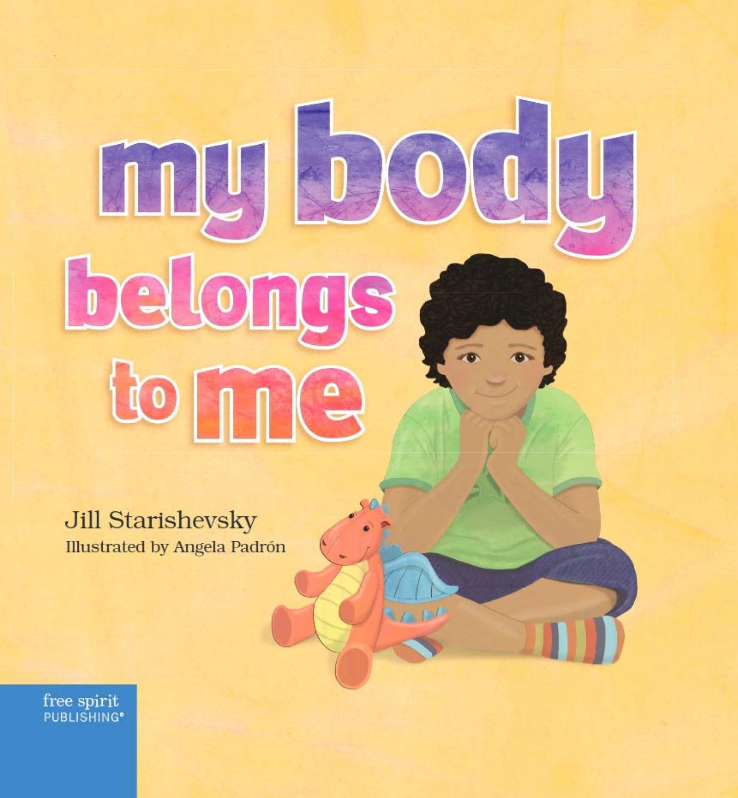 My Body Belongs to Me: Children's Book About Body Safety & Personal Boundaries - Teach Kids Consent & Safe Touch for Home & School Safety