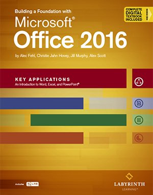 Microsoft Office 2016 Textbook with eBook & eLab - Essential Applications for Business, Education & Productivity | Perfect for Students, Professionals & Office Work