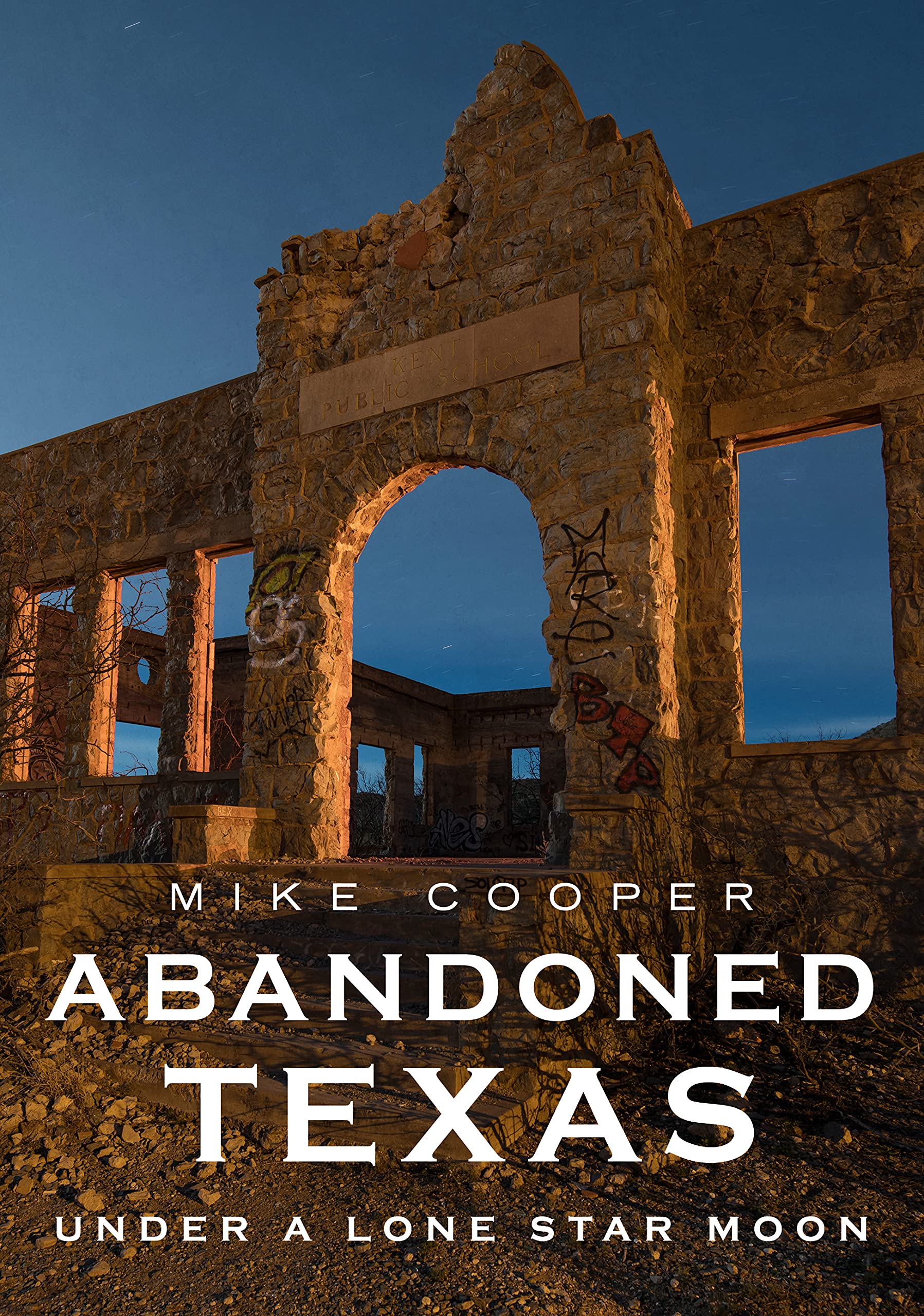 Abandoned Texas: Under a Lone Star Moon - Historical Book About Texas Ghost Towns & Forgotten Places | Perfect for History Buffs, Road Trips & Americana Collectors